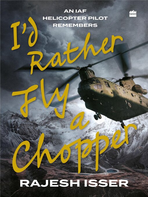 Title details for I'd Rather Fly a Chopper by Rajesh Isser - Available